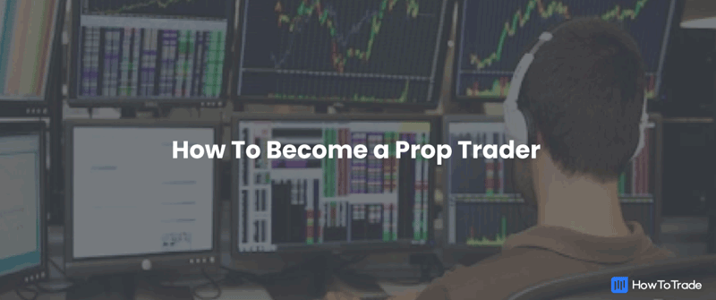how to become a prop trader, prop trading
