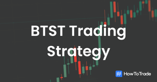 BTST Trading Strategy: What It Is And How To Trade It?